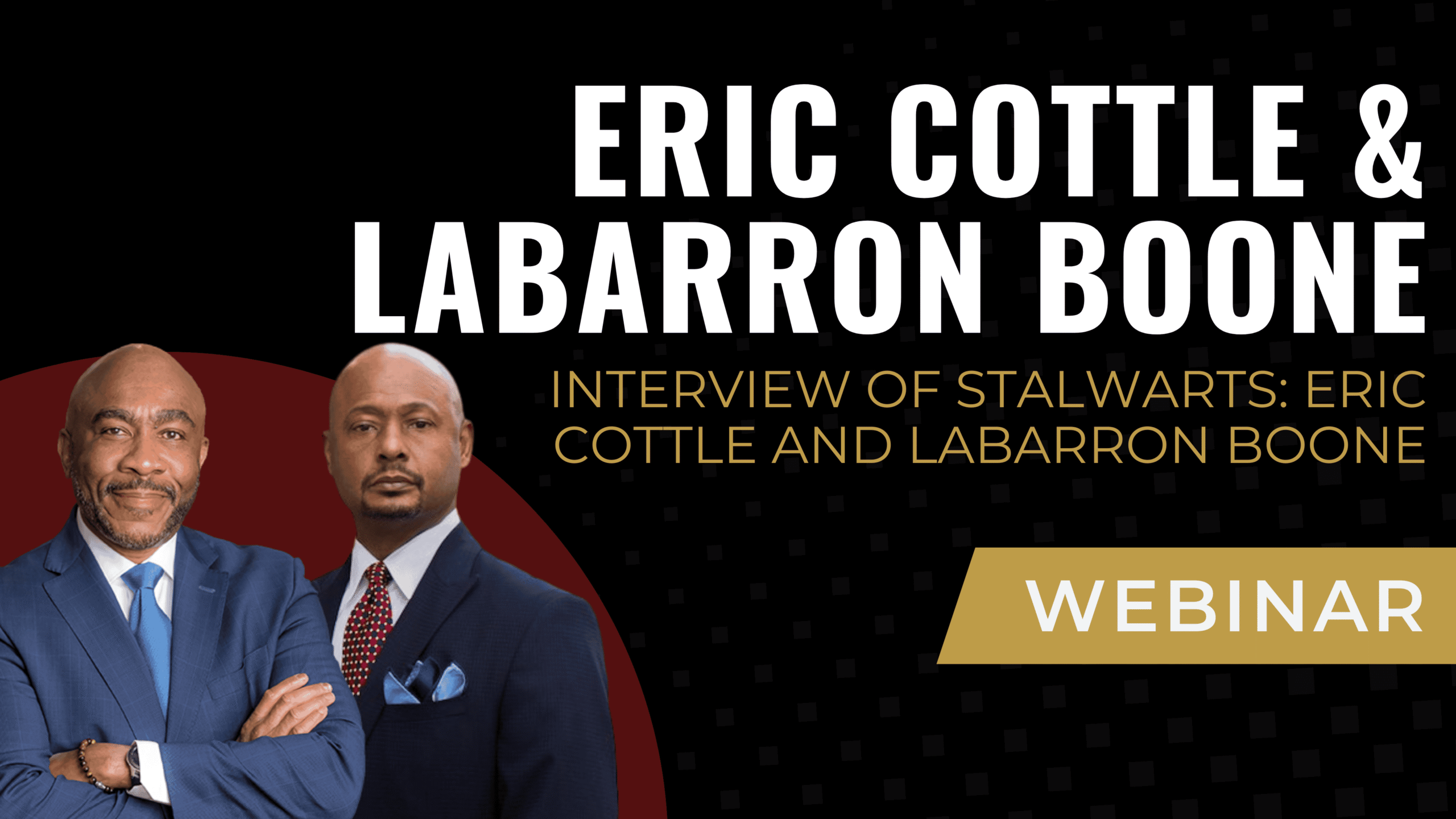 Interview of Stalwarts: Eric Cottle and LaBarron Boone