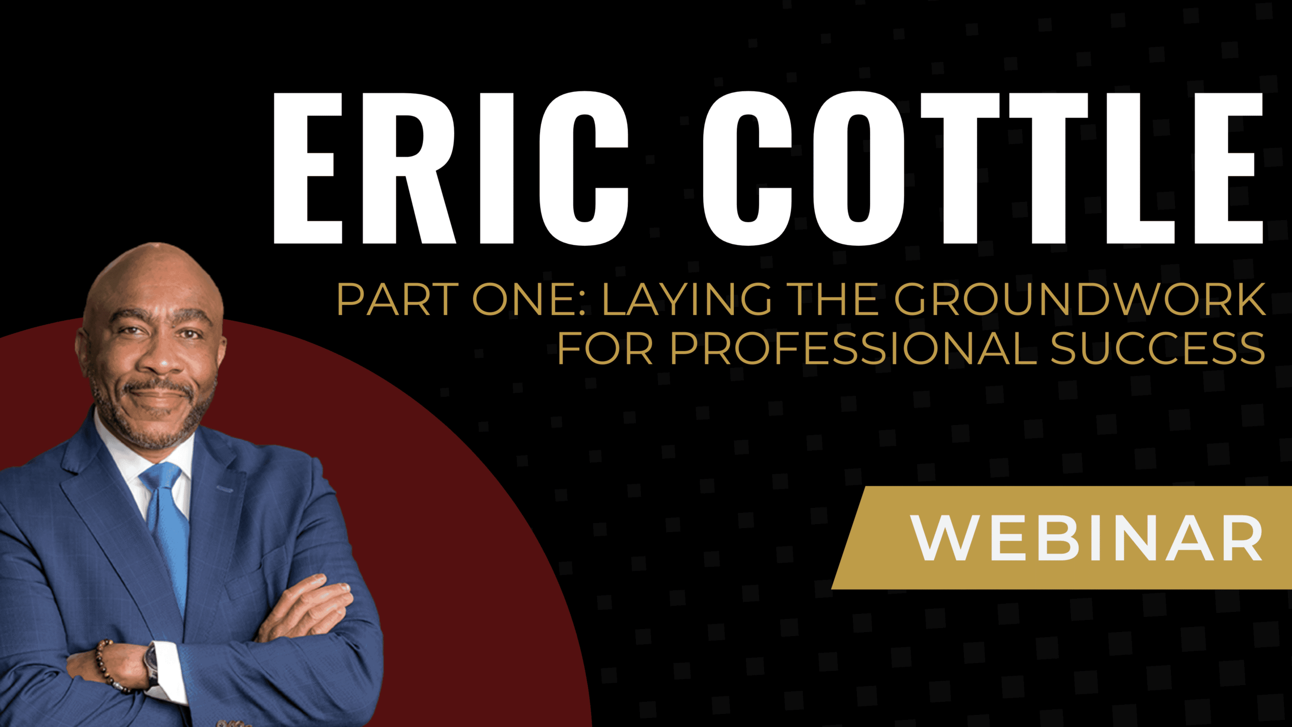 Part One: Laying the Groundwork for Professional Success