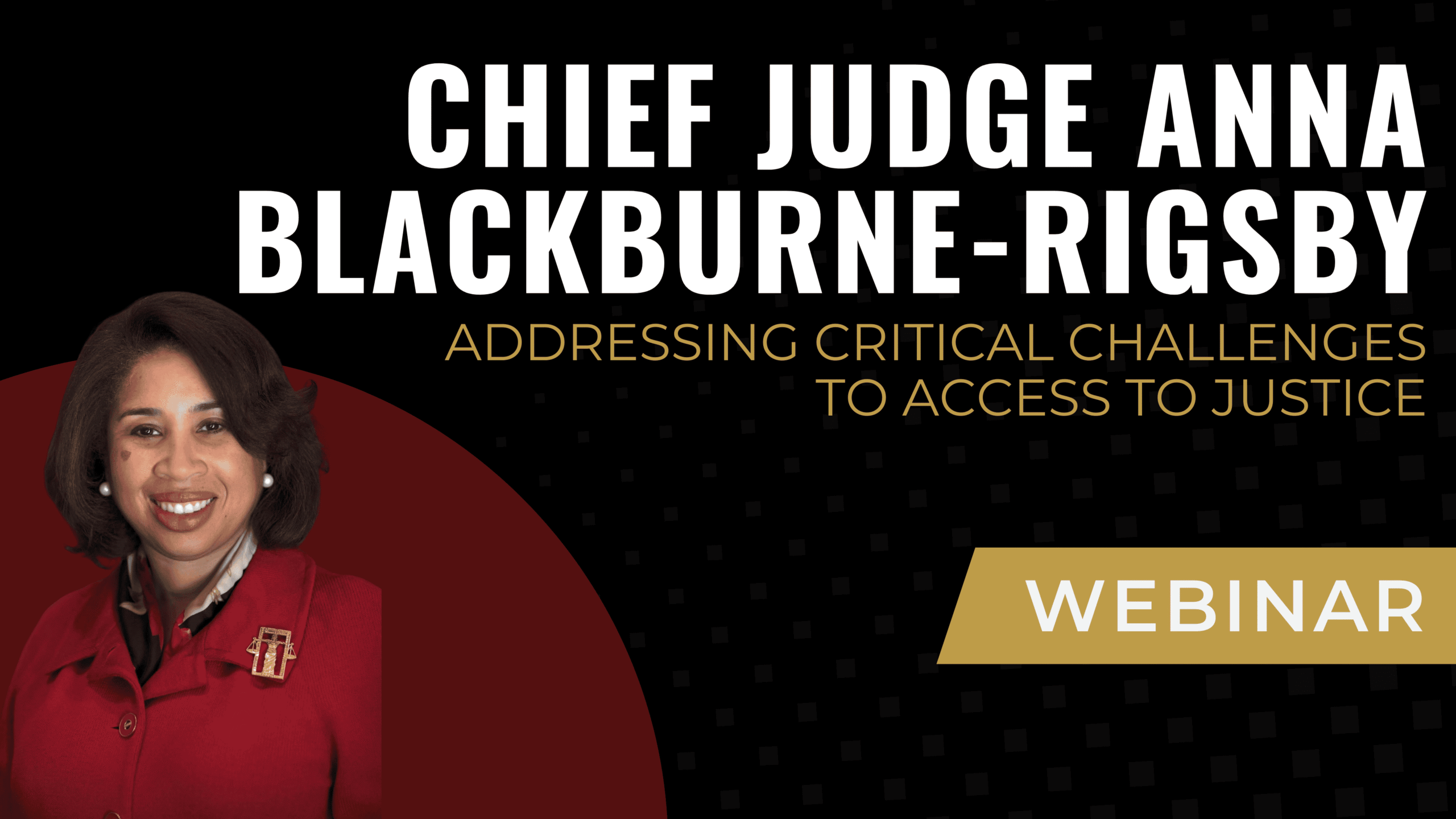 Addressing Critical Challenges to Access to Justice: A Conversation with Chief Judge Anna Blackburne-Rigsby